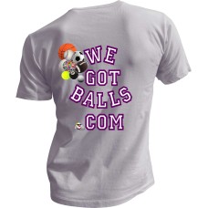 We Got Balls  T-Shirt